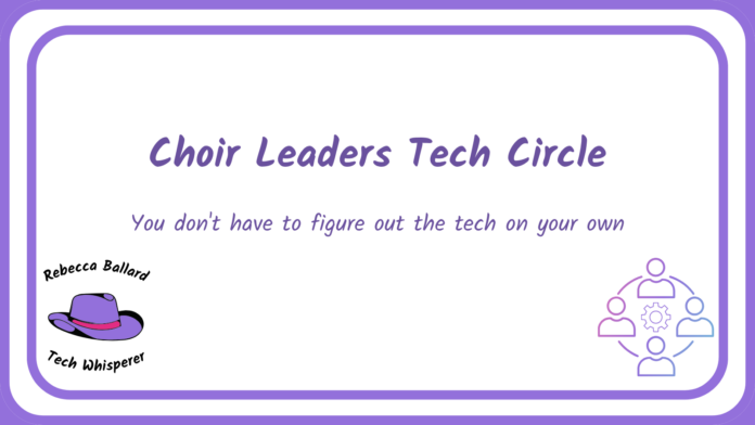 Choir Leaders Tech Circle with Rebecca Ballard